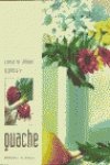 Guache - curso de dibujo y pintura (Artes,Oficios Y Profesiones) Books