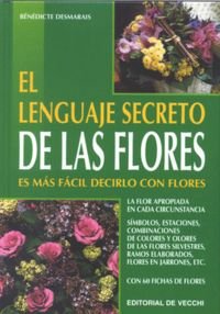 Lenguaje secreto de las Flores, el (Floricultura Y Jardineria) Books