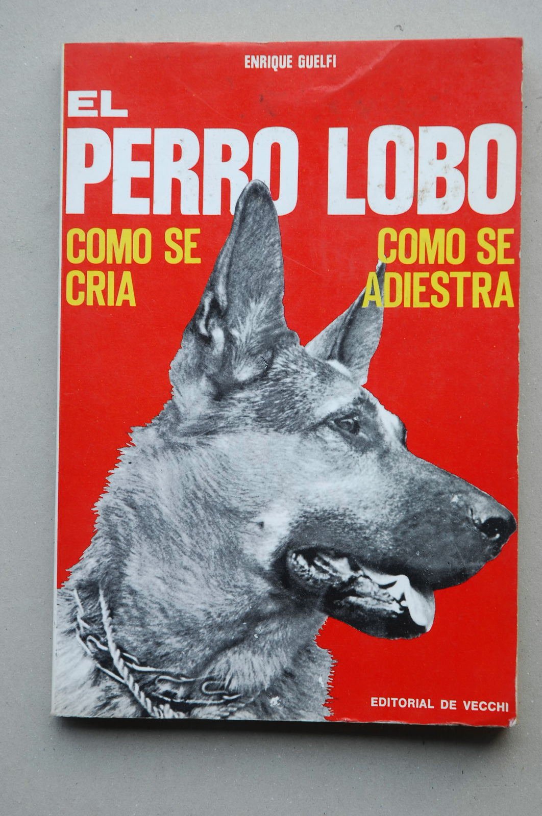El Perro Lobo. Cómo Se Cría, Cómo Se Adiestra book
