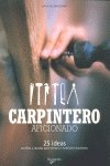 Carpintero aficionado : 25 ideas sencillas y rápidas para construir mobiliario doméstico Hobbies & Crafts