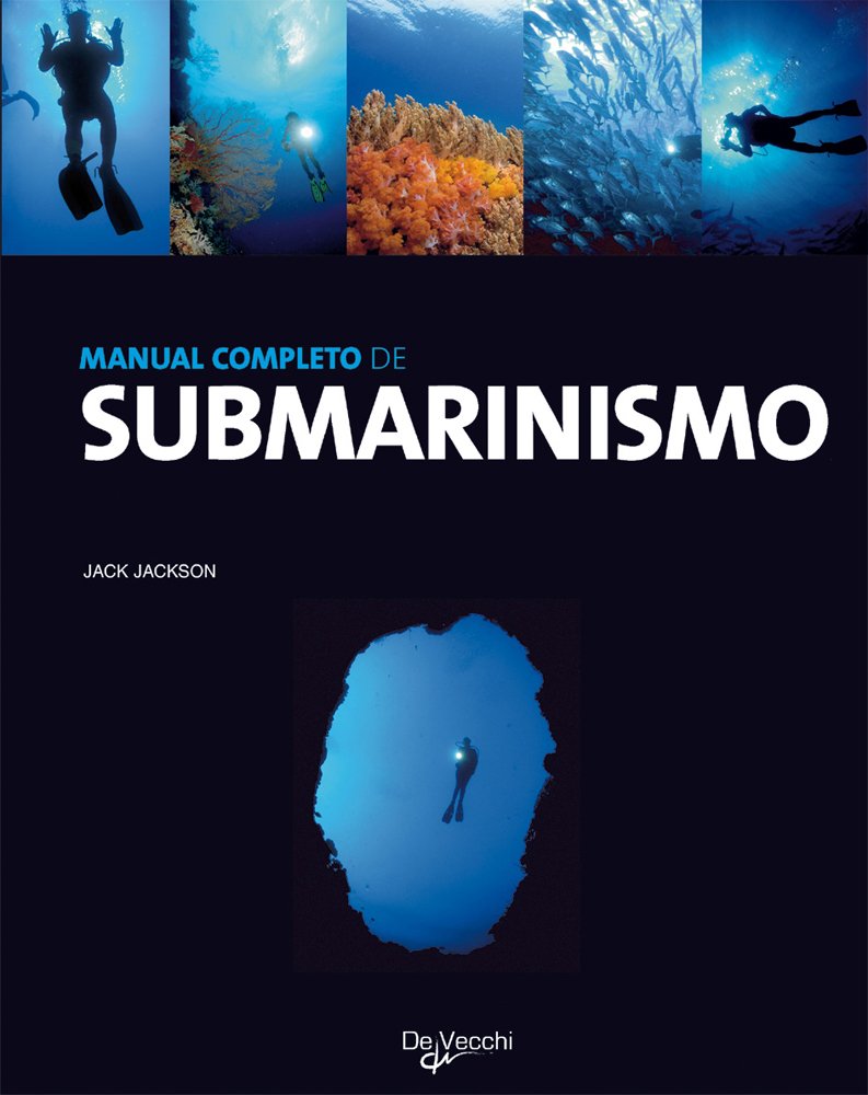 Manual completo de submarinismo (Saber vivir) Leisure & Fun