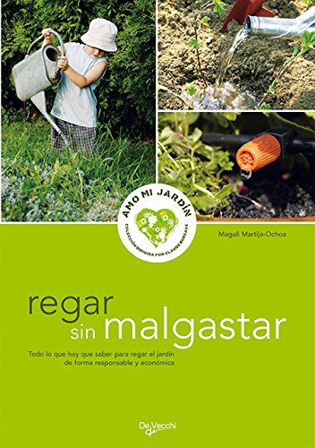 Martija-Ochoa, M: Regar sin malgastar Hobbies & Crafts