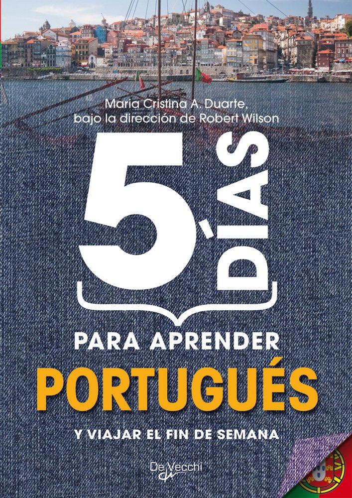 5 días para aprender portugués y viajar el fin de semana (Desarrollo profesional) Learning & Reference
