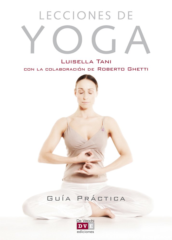 Lecciones de yoga / Yoga Lessons: Guia Practica / Practical Guide book