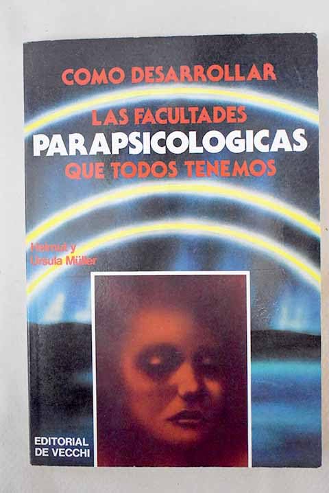 Como desarrollar las facultades parapsicologicas que todos tenemos book