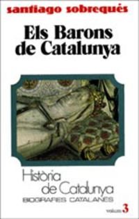 Els Barons de Catalunya (Tom III) (Hta. de Catalunya. Biografies Catalanes) Books