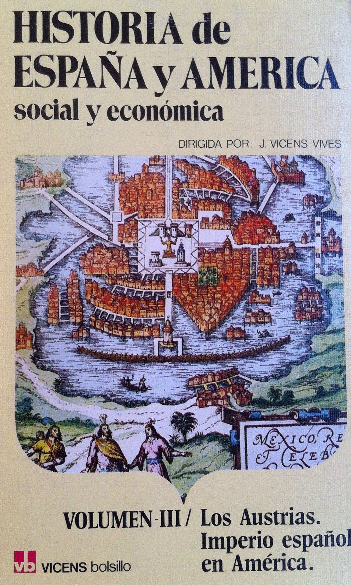 Historia Social Y Economica De Espana Y America. Tomo 3, Los Austrias, Imperio Espanol En America book