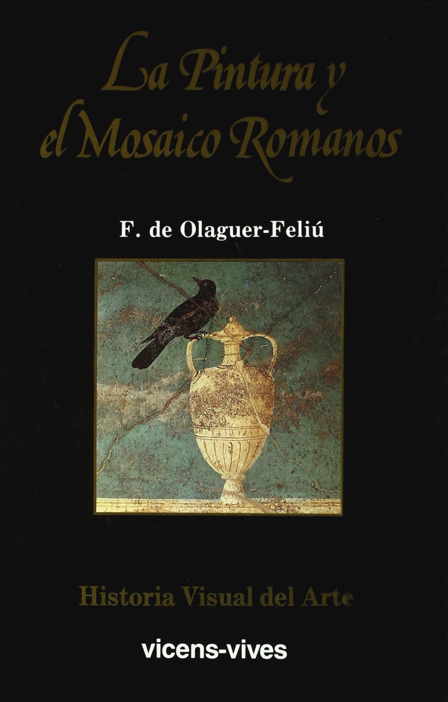 3. La pintura y el mosaico romanos (Historia Visual del Arte) book