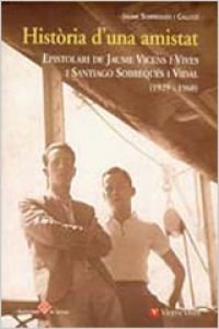 Historia D'una Amistat. Epistolari Jaume Vicens I Vives I book