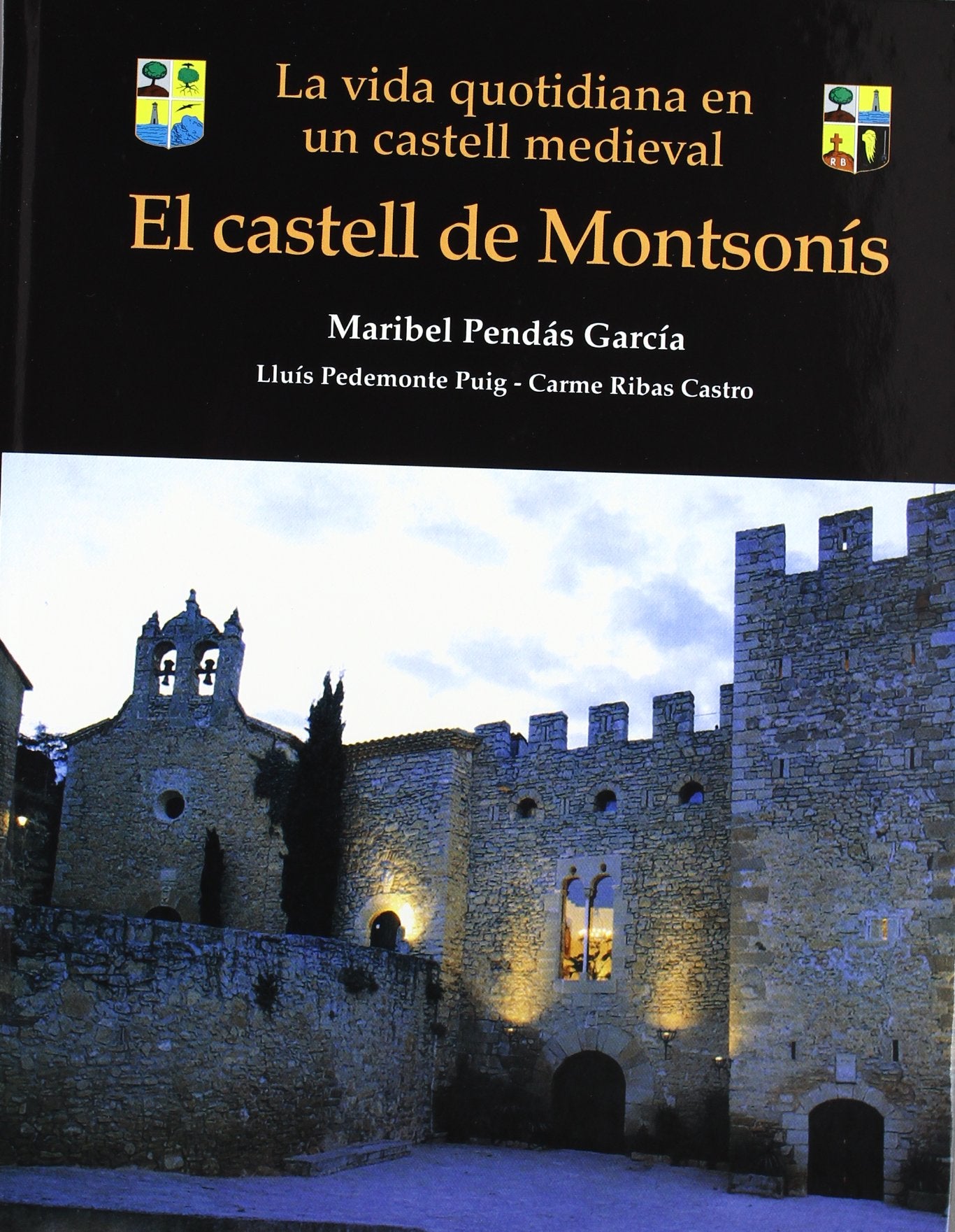 El Castell De Montsonis. La Vida Quotidiana En Un Castell Politics & History