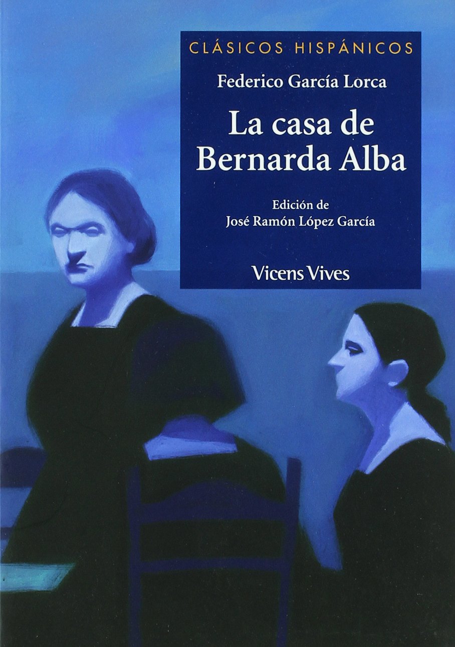 La casa de Bernarda Alba, ESO y Bachillerato. Material auxiliar (Clásicos Hispánicos, Band 25) Drama