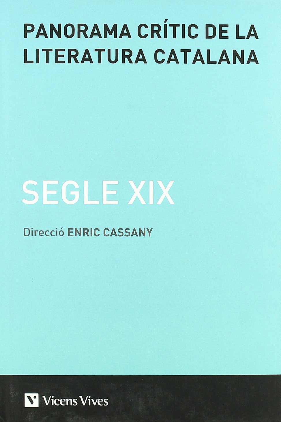 Panorama Critic De La Literatur Catalana Segle Xix. book