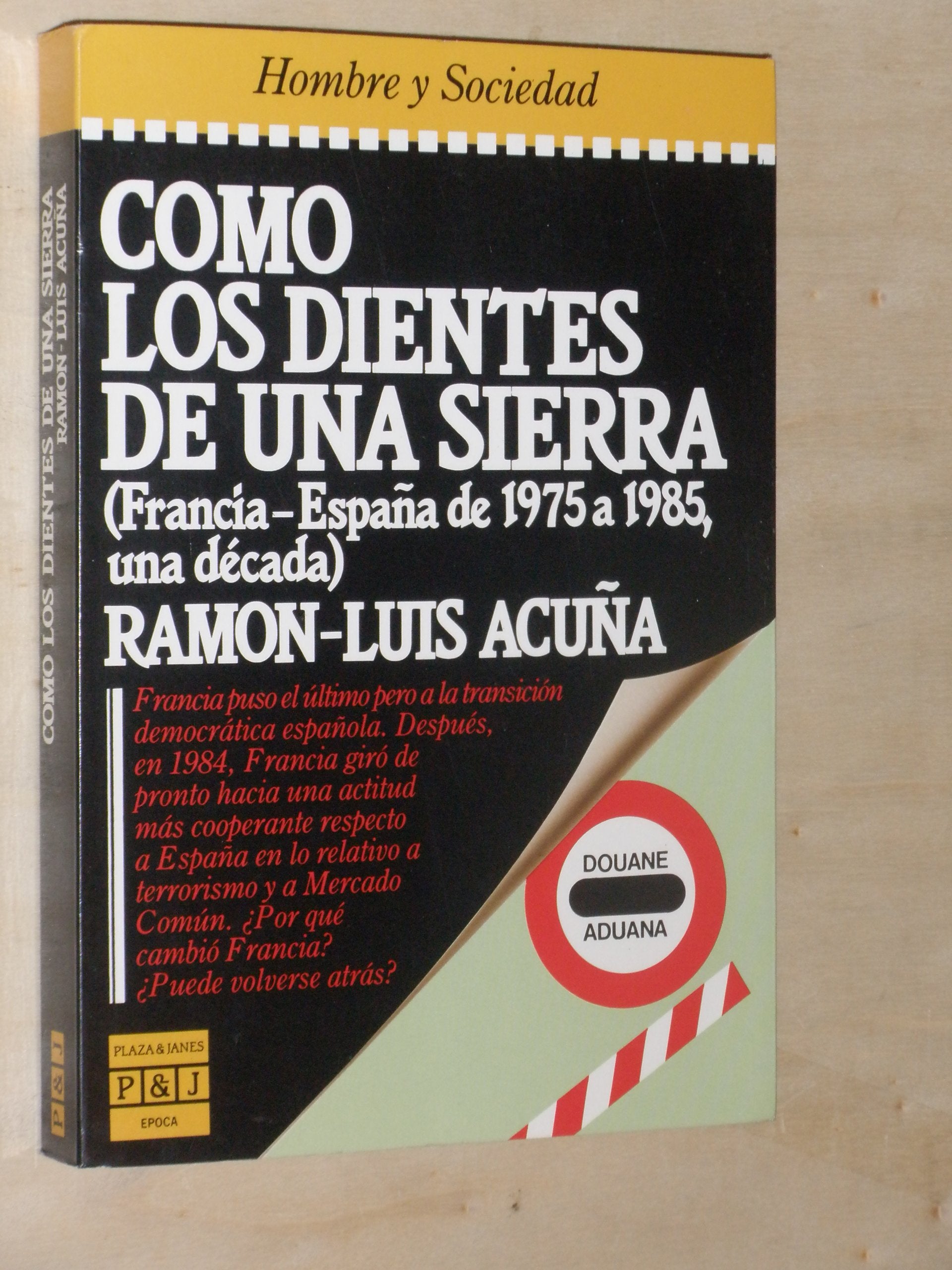 Como los dientes de una sierra: (Francia-España de 1975 a 1985, una década) Books