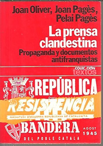 LA PRENSA CLANDESTINA (1939-1956). Propaganda y documentos antifranquistas Books