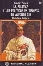 La política y los políticos en tiempos de Alfonso XIII book
