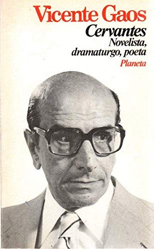 Cervantes: Novelista, dramaturgo, poeta (Colecci=n Ensayo) by Gaos, Vicente Books