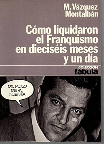 Como liquidaron al franquismo endieciseis meses y un dia book