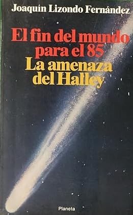 El Fin Del Mundo Para El 85: LA Amenaza Del Halley book