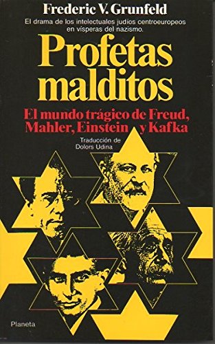 Profetas malditos: el mundo trágico de Freud, Mahler, Einstein y Kafka Books