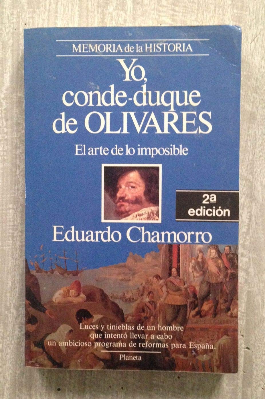 Yo, conde-duque de Olivares: El arte de lo imposible (Personajes) (Spanish Edition) Books