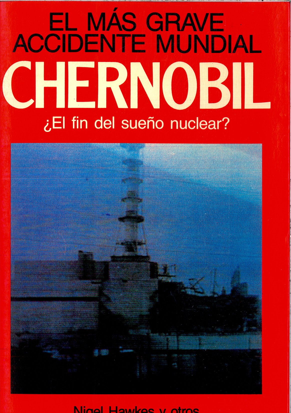 Mas grave accidente mundial chernobil. fin del sueño nuclear?, el ( book