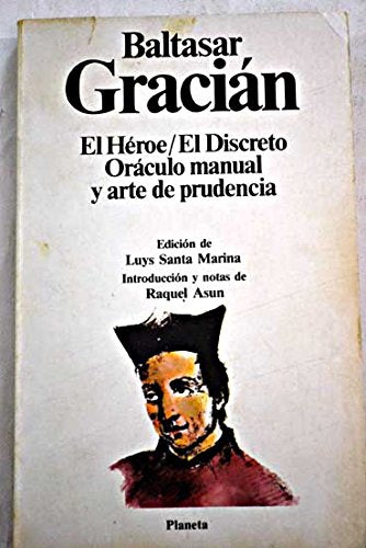 El Heroe - El Discreto: Oraculo Manualy Arte De Prudencia Books