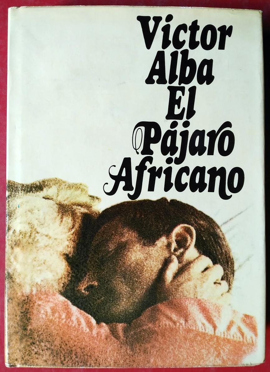 El pájaro africano: Novela (Autores españoles e hispanoamericanos) book