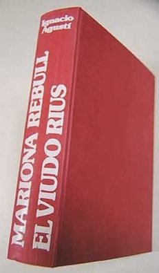 La ceniza fue árbol: Mariona Rebull ; El viudo Rius. Novelas book