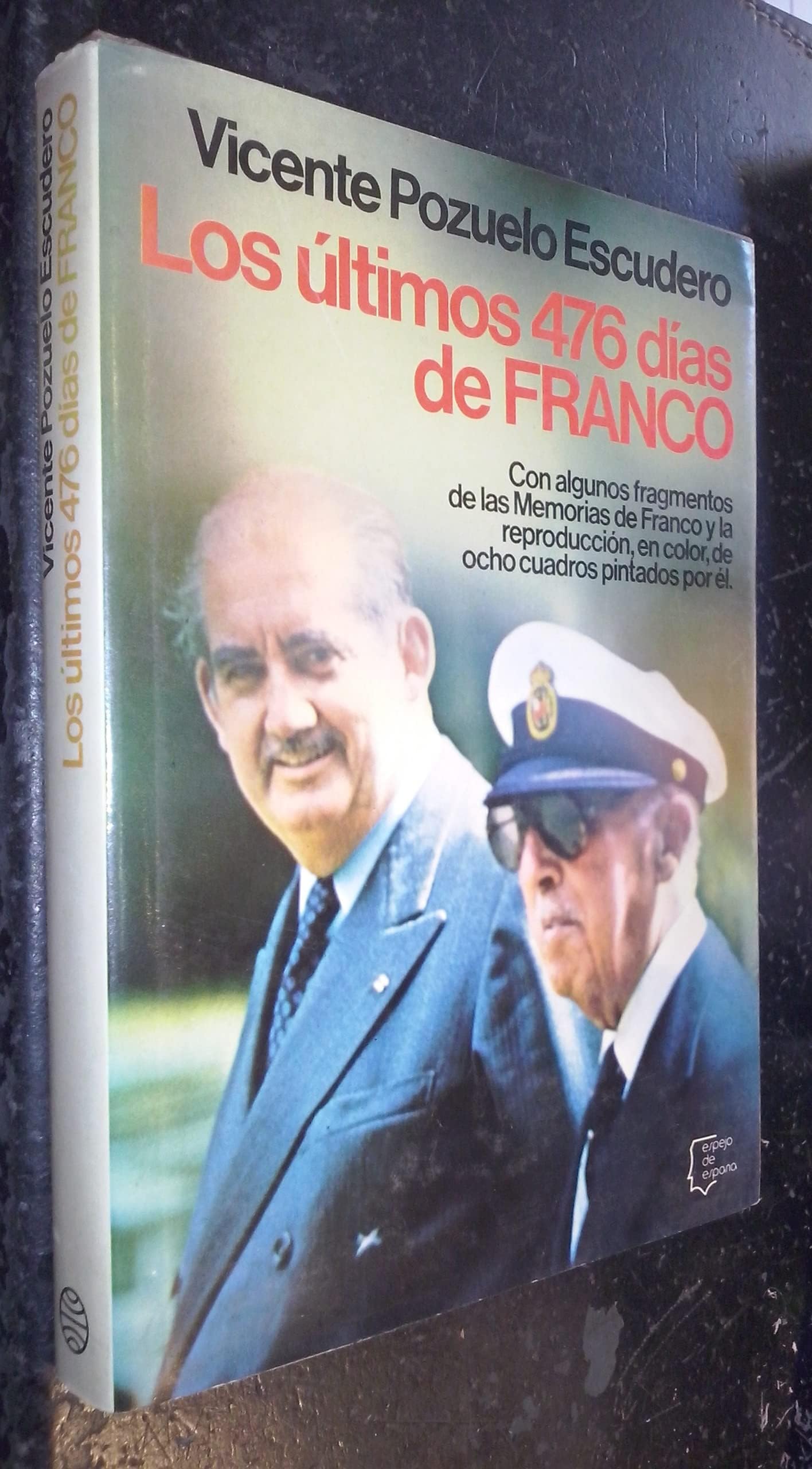 Los ultimos 476 dias de Franco (Espejo de Espana) (Spanish Edition) Books