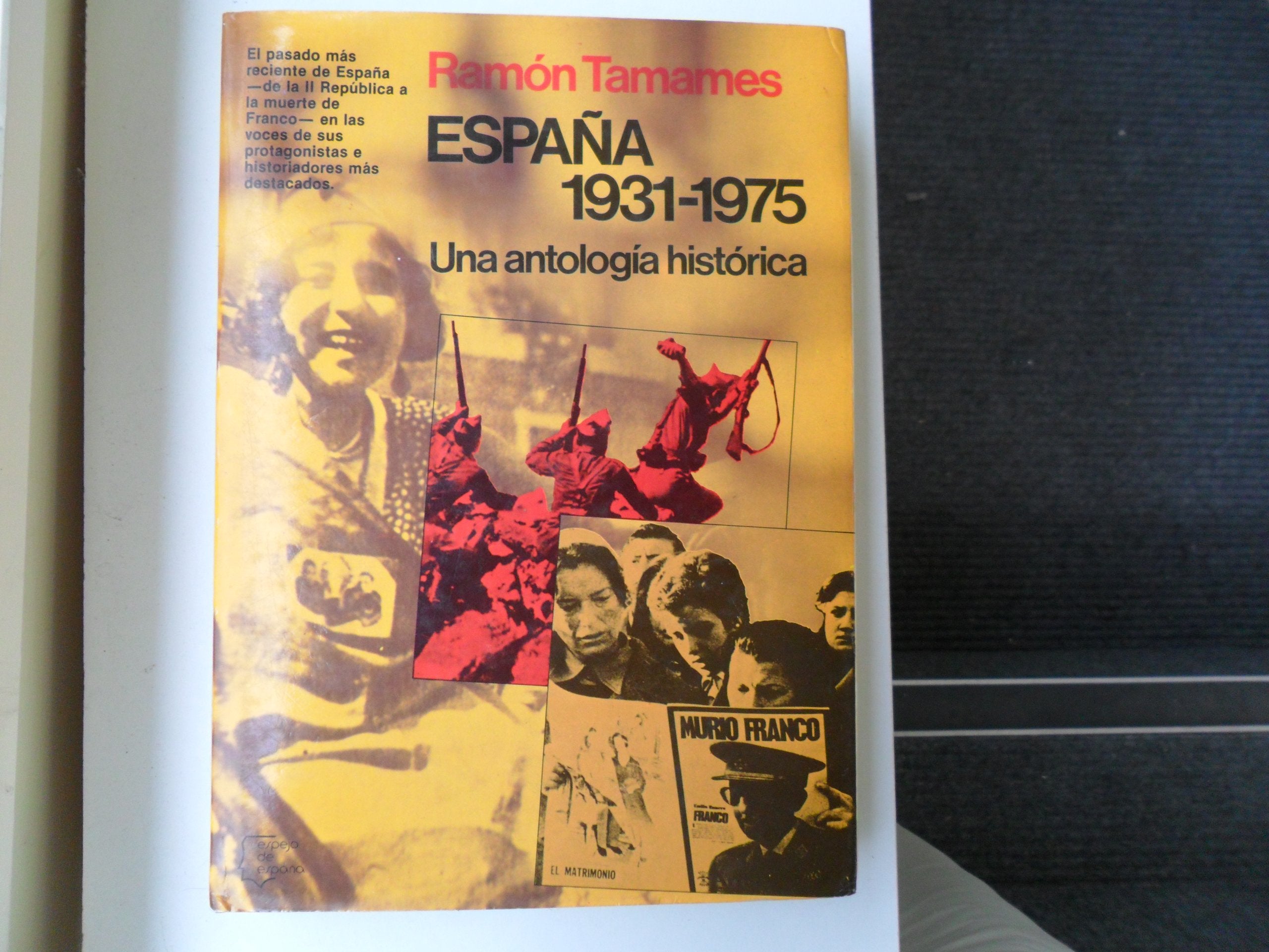 ESPAÑA 1931 - 1975. UNA ANTOLOGIA HISTORICA. book