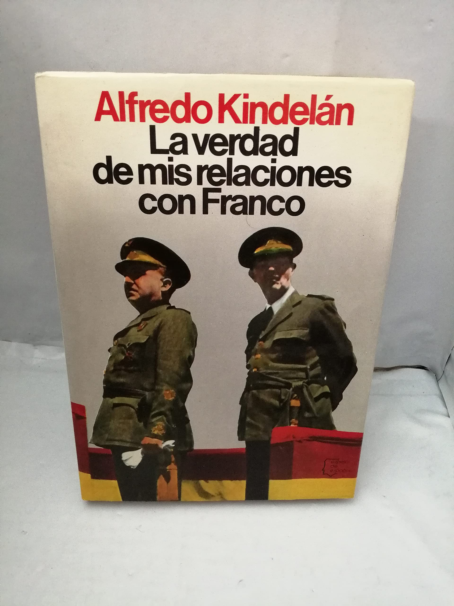 La verdad de mis relaciones con Franco book