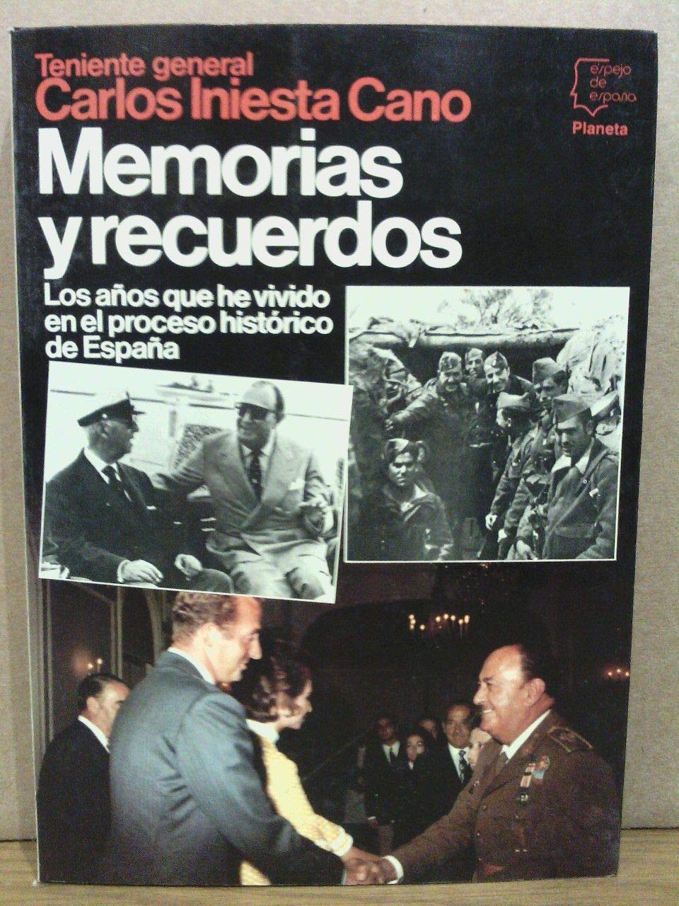 Memorias y recuerdos: los años que he vivido en el proceso histórico de España Books
