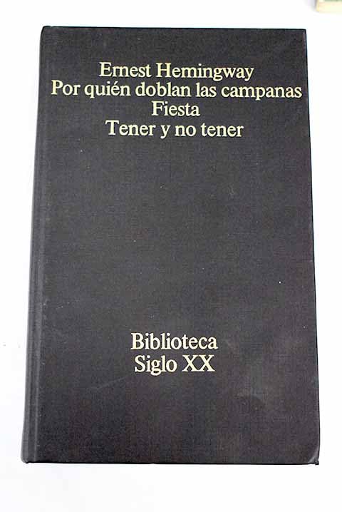 Por quién doblan las campanas ; Fiesta ; Tener y no tener Books