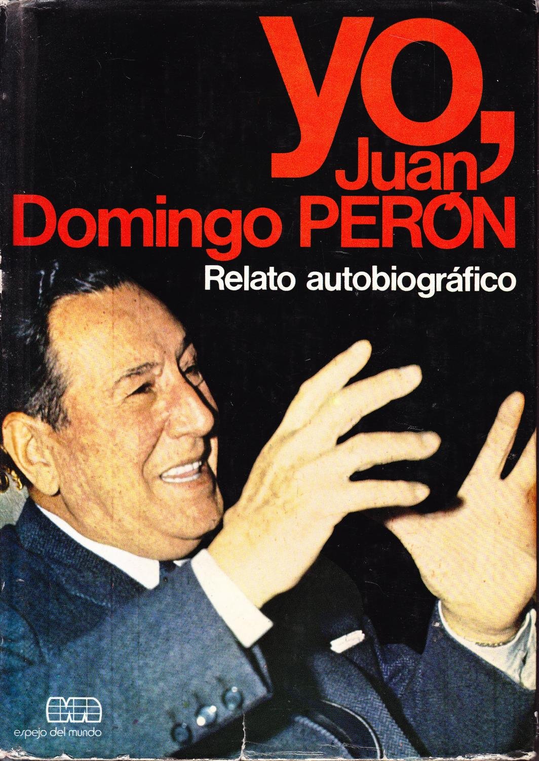 YO, JUAN DOMINGO PERON. RELATO AUTOBIOGRAFICO. Books