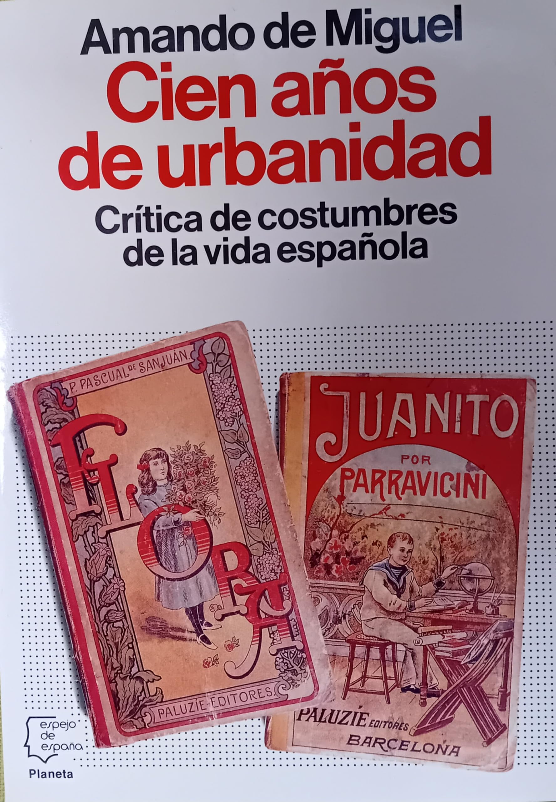 Cien años de urbanidad : critica de costumbres de la vida española book