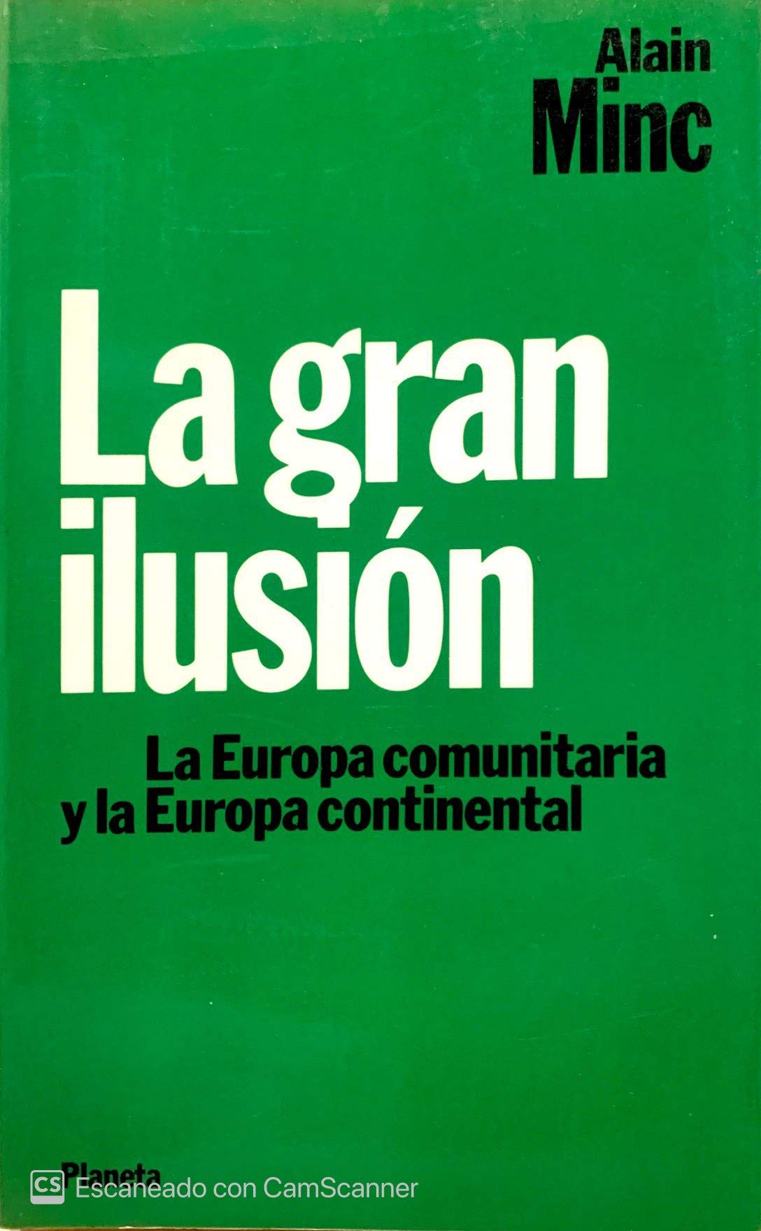 La gran ilusión: la Europa comunitaria y la Europa continental Books