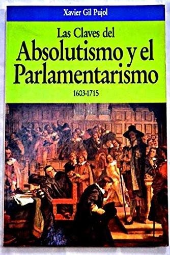 Claves del absolutismo y el parlamentarismo, las : 1603-1715 book