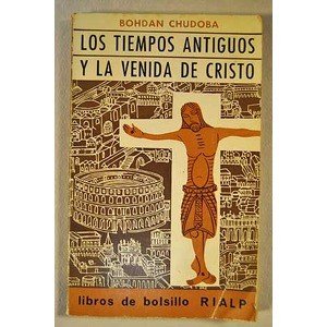 Los Tiempos Antiguos y la venida de Cristo Books