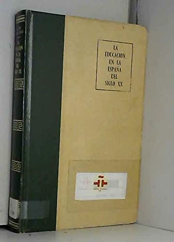 La educacion en la Espana del siglo XX (Biblioteca de educacion y ciencias sociales) (Spanish Edition) Books