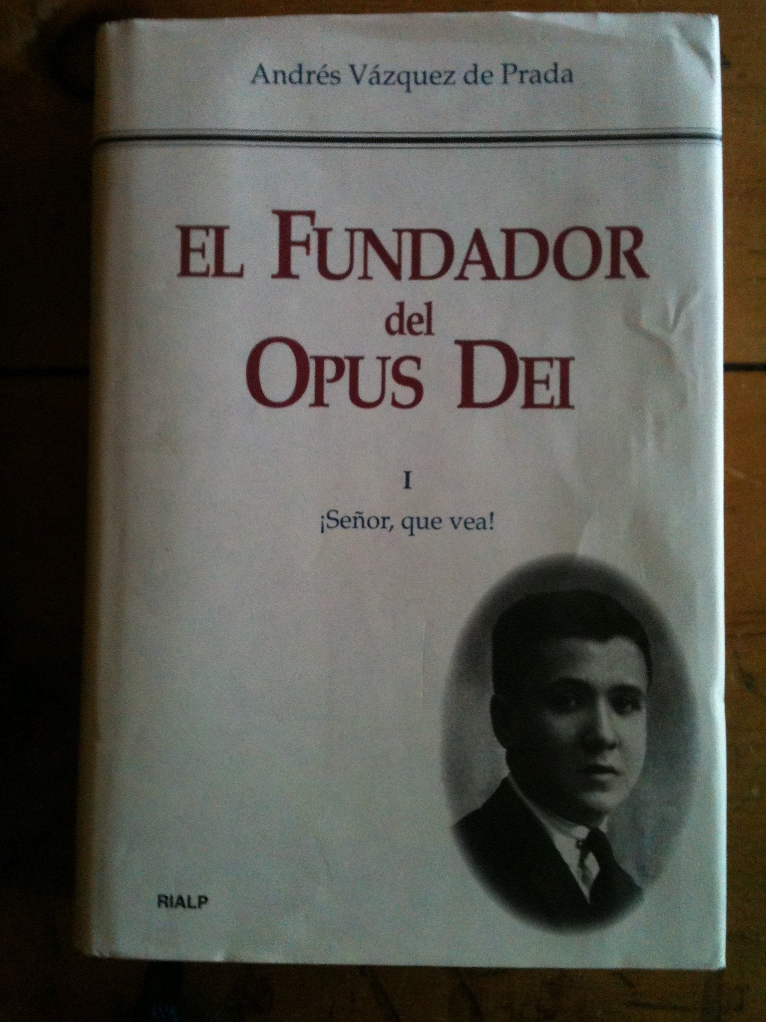 El Fundador del Opus Dei: Mons. Josemaria Escriva de Balaguer, 1902-1975 Memories
