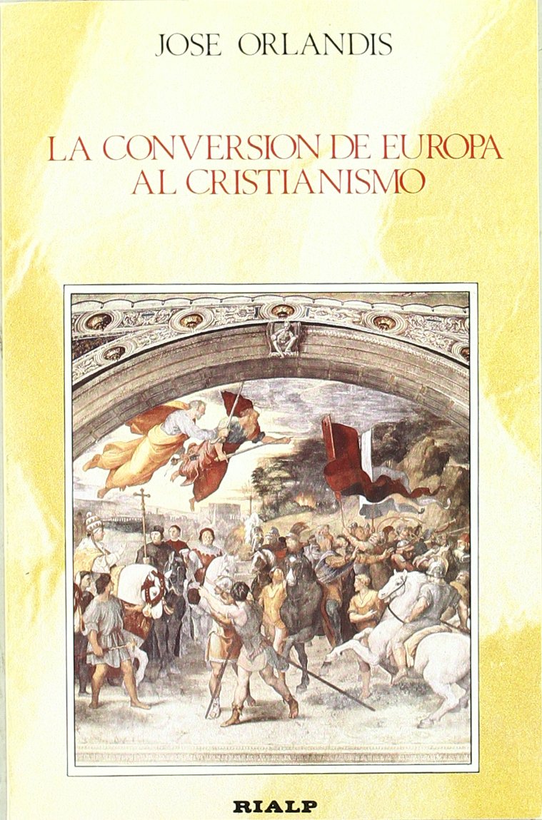 La conversión de Europa al cristianismo (Historia y Biografías) Social Sciences