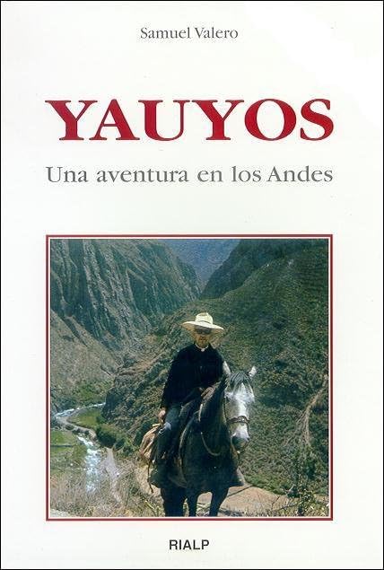 Yanyos, una aventura en los Andes: Una Aventura Evangelizadora En Los Andes Peruanos (Libros sobre el Opus Dei) Politics & Society Books
