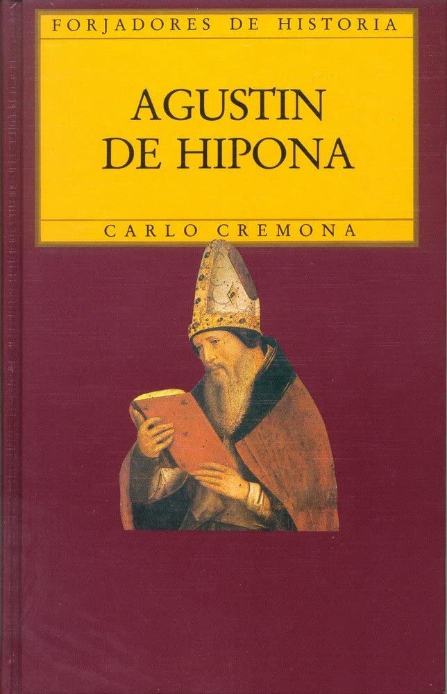 Agustín de Hipona : la razón y la fe (Biografías y Testimonios) Politics & Society