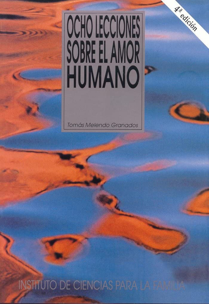 Ocho Lecciones Sobre El Amor Humano book