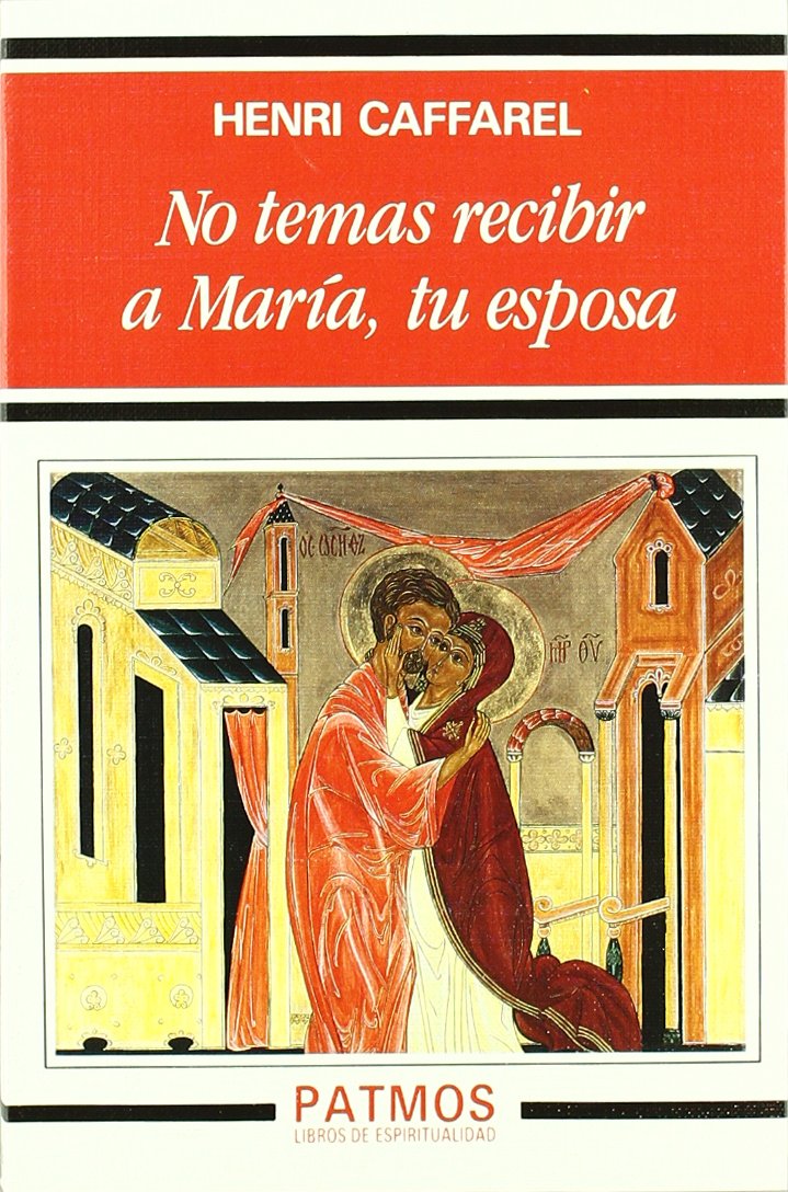 Caffarel, H: No temas recibir a María, tu esposa book