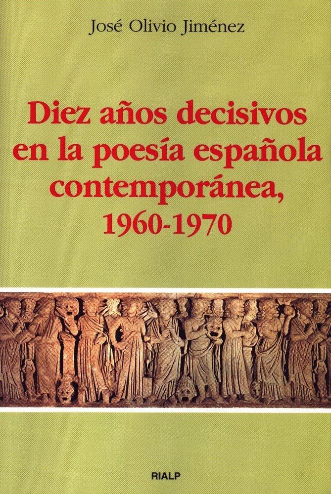 Diez años decisivos en la poesía española contemporánea (1960-1970) Contemporary literature Books