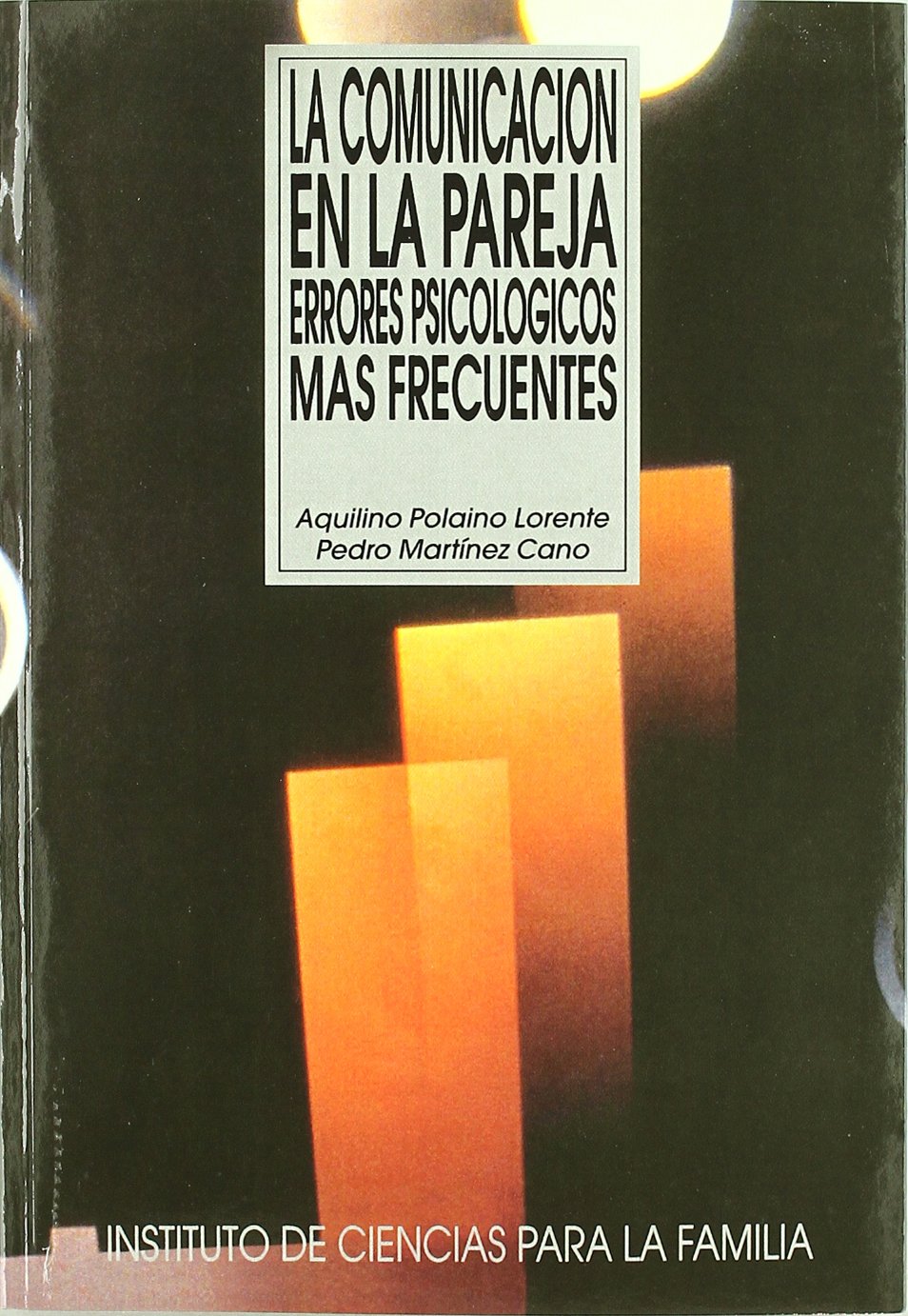 La comunicación en la pareja : errores psicológicos más frecuentes book