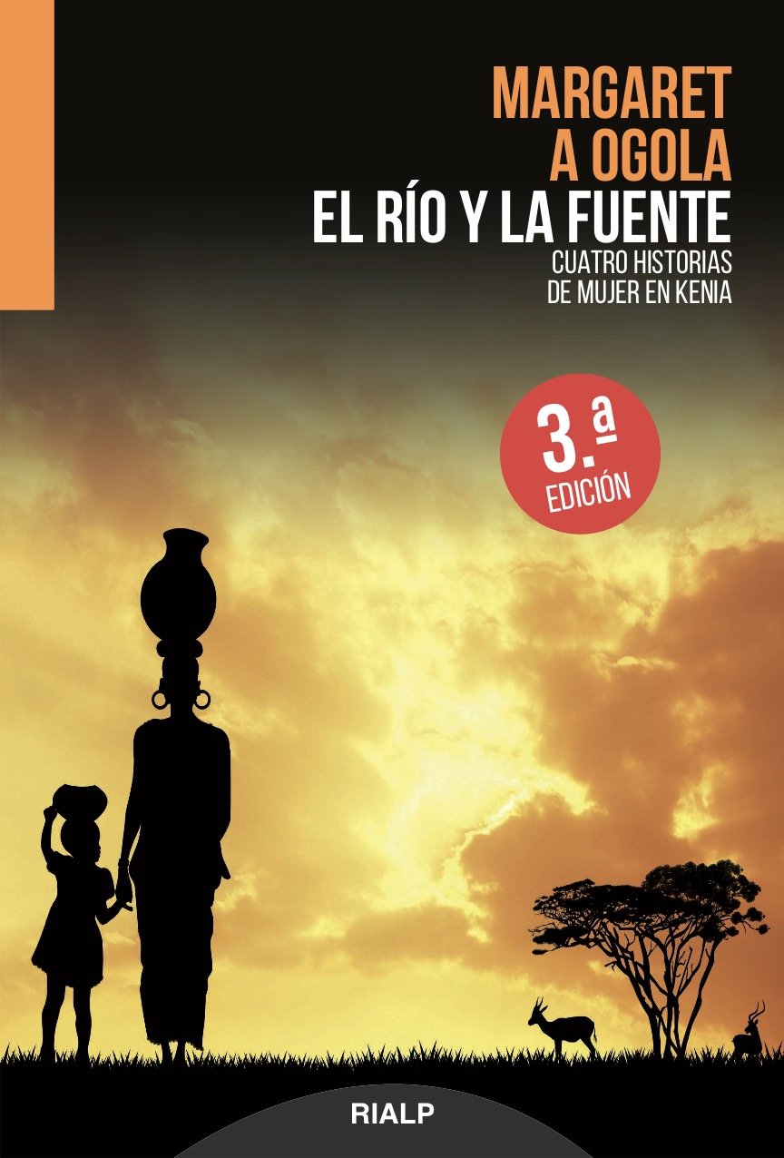 El río y la fuente : cuatro historias de mujer en Kenia Politics & Society