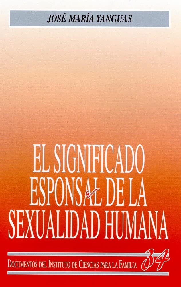 El significado esponsal de la sexualidad humana Social Sciences