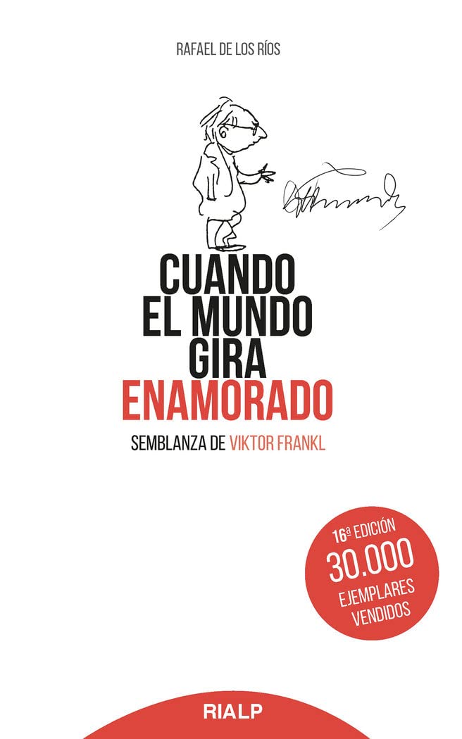 Cuando el mundo gira enamorado: Semblanza de Viktor Frankl book